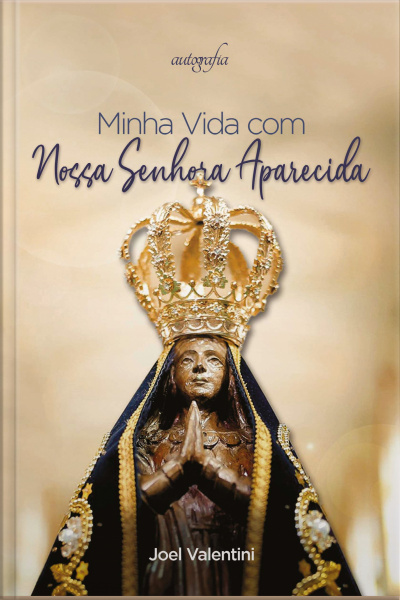 Minha vida com Nossa Senhora Aparecida