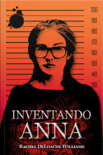 Inventando Anna: A História Real De Uma Falsa Herdeira