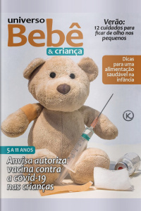 Universo Bebê e Criança Ed. 37 - Anvisa autoriza vacina contra a covid-19 nas crianças 