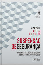 Suspensão De Segurança: Suspensão Da Execução De Decisão Judicial Contra O Poder Público