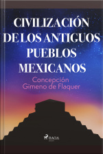 Civilización De Los Antiguos Pueblos Mexicanos