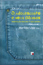 O Adolescente E Seus Dilemas: Orientação Para Pais E Educadores