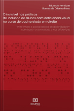 O Invisível Nas Práticas De Inclusão De Alunos Com Deficiência Visual No Curso De Bacharelado Em Direito: Entre Limites E Possibilidades De Aprendizagem Com Base Na Diversidade E Nas Diferenças