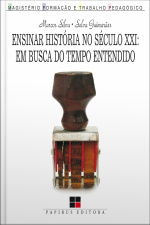Ensinar História No Século Xxi: Em Busca Do Tempo Entendido