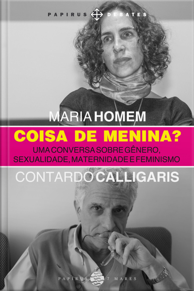Coisa De Menina?: Uma Conversa Sobre Gênero, Sexualidade, Maternidade E Feminismo