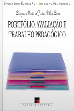 Portfólio, Avaliação E Trabalho Pedagógico