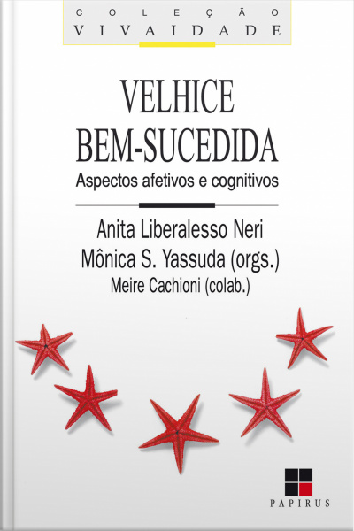 Velhice Bem-sucedida: Aspectos Afetivos E Cognitivos