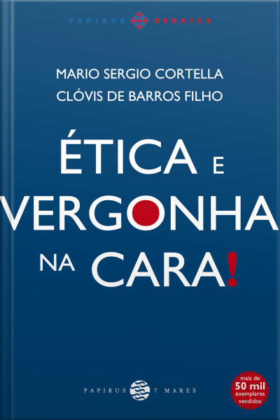 Ética E Vergonha Na Cara!