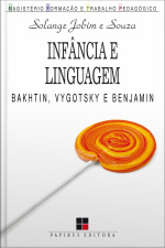 Infância E Linguagem: Bakhtin, Vygotsky E Benjamin