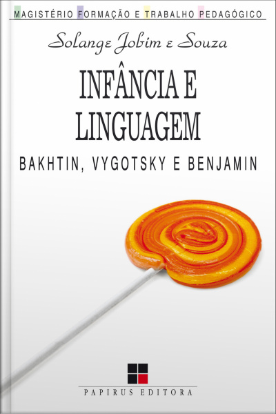 Infância E Linguagem: Bakhtin, Vygotsky E Benjamin