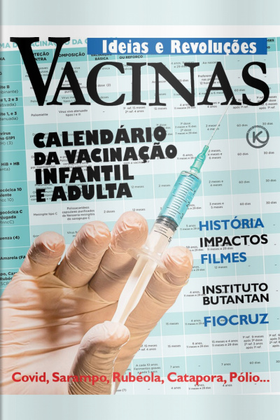 Ideias e Revoluções Ed. 25 - Vacinas. Calendário de Vacinação 