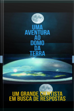Uma Aventura Ao Domo Da Terra: Um Cientista Em Busca De Resposta