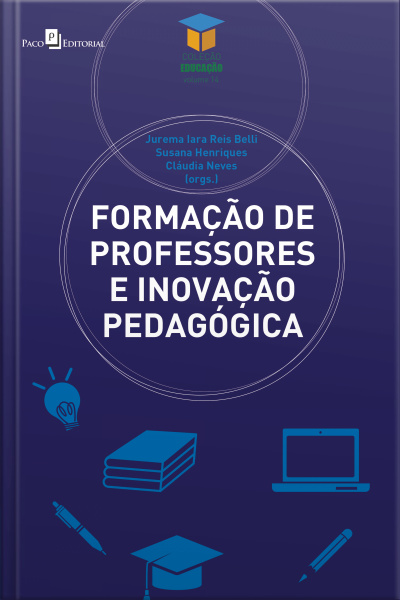 Formação De Professores E Inovação Pedagógica: Contextos, Processos E Evoluções