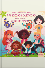 Princesas Poderosas: E Seus Mascotes Click E Drick