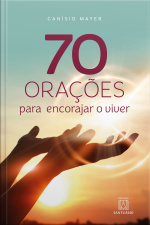70 Orações Para Encorajar O Viver
