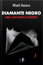 Diamante Negro: Uma Joia Para O Diário