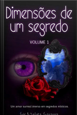 Dimensões De Um Segredo: Volume 1