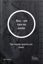 Roy - Um Raio No Oeste: Tão Rápido Quanto Um Flash