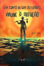 Conto De Um Retirante Imune À Abdução