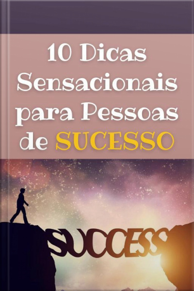 10 Dicas Sensacionais Para Pessoas De Sucesso