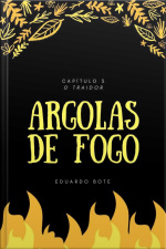 Argolas De Fogo - Capítulo 3: O Traidor
