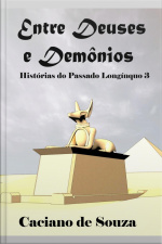 Entre Deuses E Demônios: Histórias Do Passado Longínquo 3