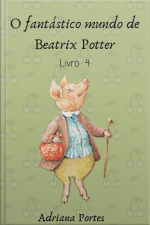 Fantástico Mundo De Beatrix Potter - Livro 4