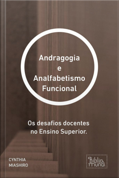 Andragogia E Analfabetismo Funcional: Os Desafios Docentes No Ensino Superior.