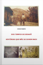 Dos Tempos Do Bisavô - Histórias Que Não Se Ouvem Mais