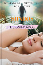Sonhos E Significados: Desvenda Os Mistérios Dos Teus Sonhos