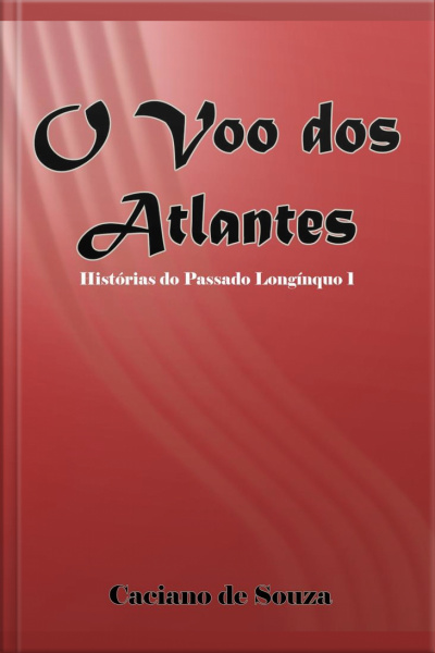 Voo Dos Atlantes: Histórias Do Passado Longínquo 1