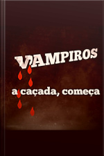 Vampiros: A Caçada,começa