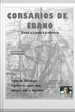 Corsários De Ébano: Entre A Lenda E A História
