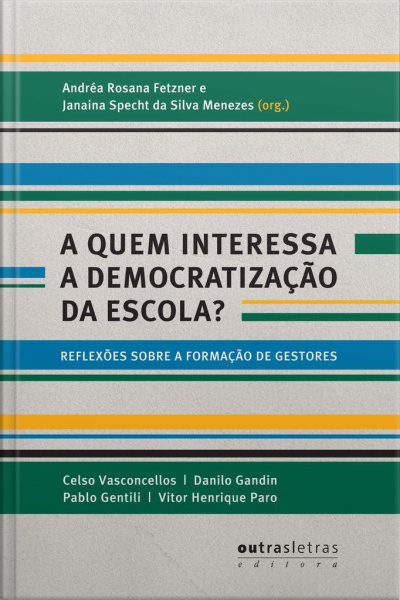 Quem Interessa A Democratização Da Escola? : Reflexões Sobre A Formação De Gestores