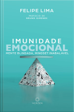 Imunidade Emocional: Mente Blindada, Mindset Inabalável