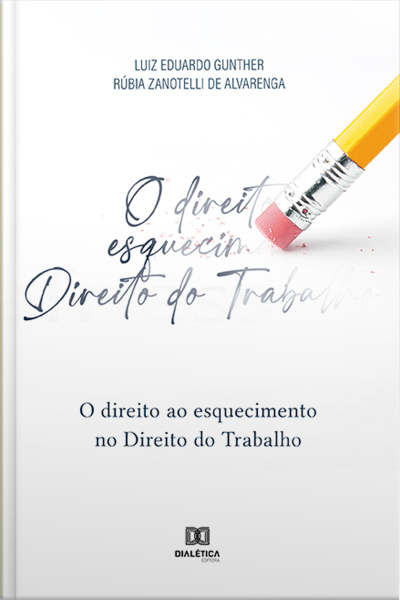 O Direito Ao Esquecimento No Direito Do Trabalho
