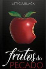 Frutos Do Pecado - 1° Parte: Série Frutos Do Pecado - Livro 1