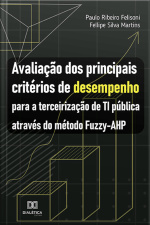 Avaliação Dos Principais Critérios De Desempenho Para A Terceirização De Ti Pública Através Do Método Fuzzy-ahp