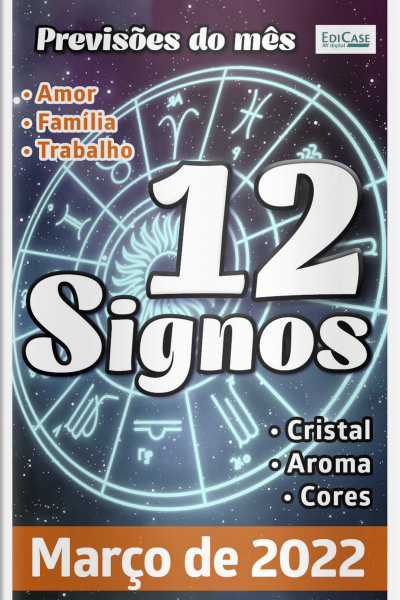 Previsões do mês Ed. 45 - 12 Signos - Março de 2022