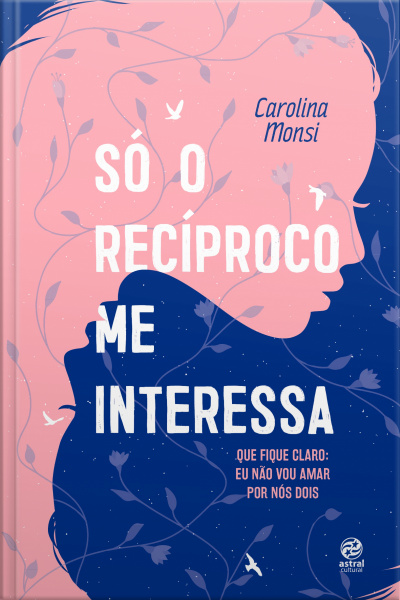 Só O Recíproco Me Interessa: Que Fique Claro: Eu Não Vou Amar Por Nós Dois