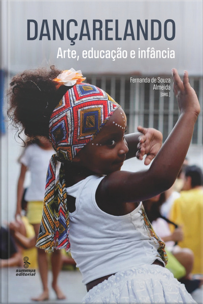 Dançarelando: Arte, Educação E Infância