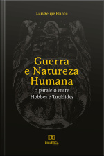 Guerra E Natureza Humana: O Paralelo Entre Hobbes E Tucídides
