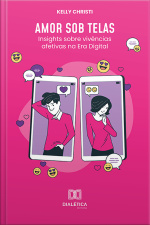Amor Sob Telas: Insights Sobre Vivências Afetivas Na Era Digital