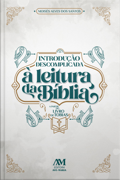 Introdução Descomplicada À Leitura Da Bíblia: A Partir Do Livro De Tobias
