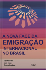 A Nova Face Da Emigração Internacional No Brasil