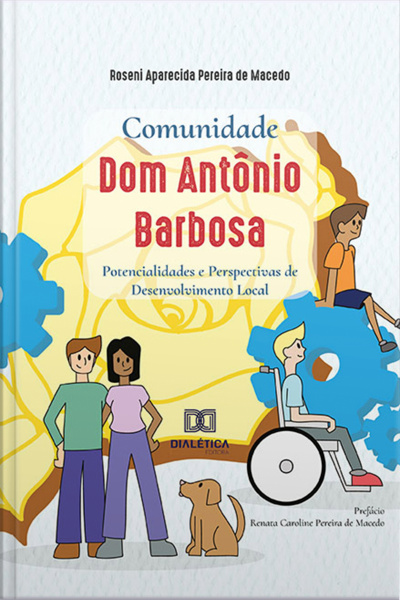 Comunidade Dom Antônio Barbosa: Potencialidades E Perspectivas De Desenvolvimento Local