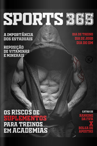 Sports 365 Ed. 32 - OS RISCOS DE SUPLEMENTOS PARA TREINOS EM ACADEMIAS