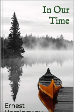 In Our Time: Ernest Hemingway