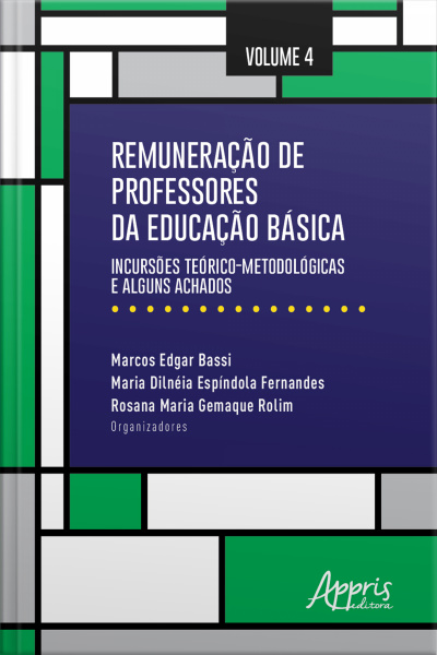 Remuneração De Professores Da Educação Básica: Incursões Teórico-metodológicas E Alguns Achados – Volume 4