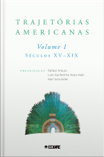 Trajetórias americanas: volume 1 (séculos XV-XIX)